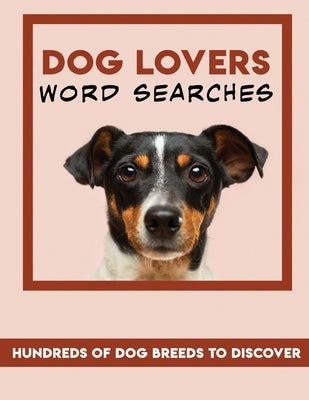 Dog Lovers Word Searches: hundreds of dog breeds to discover: Easy to carry dimensions 8,5"x11", 65 pages (solutions included) by Studio, Hm Studio