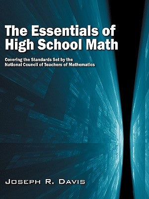 The Essentials of High School Math: Covering the Standards Set by the National Council of Teachers of Mathematics Paperback Willow Tree Publishing