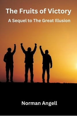 The Fruits of Victory: A Sequel to The Great Illusion Paperback Vij Books India