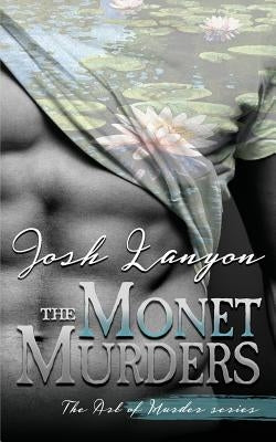 The Monet Murders: The Art of Murder 2 by Lanyon, Josh