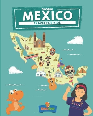 Mexico: Travel for kids: The fun way to discover Mexico Independently Published