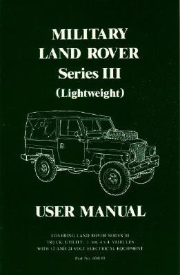 User Manual for Military Land Rover Series III (Lightweight) by Brooklands Books Ltd