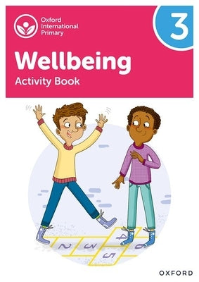 Oxford International Primary Wellbeing: Activity Book 3 Paperback Oxford University Press, USA