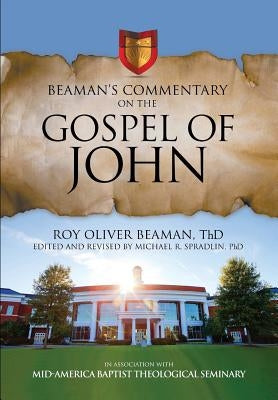 Beaman's Commentary on the Gospel of John by Beaman, Roy Oliver
