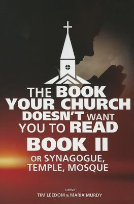 The Book Your Church Doesn't Want You to Read, Book II by Leedom, Tim