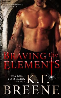 Braving the Elements (Darkness, 2) Paperback Createspace Independent Publishing Platform