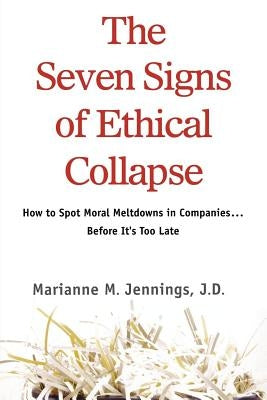 The Seven Signs of Ethical Collapse: How to Spot Moral Meltdowns in Companies... Before It's Too Late Paperback St. Martin's Griffin