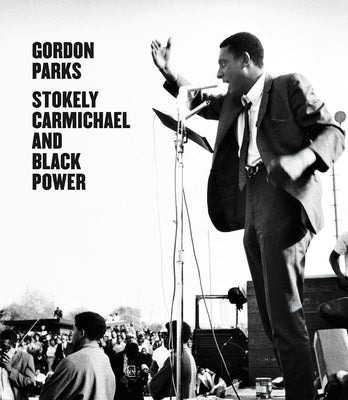 Gordon Parks: Stokely Carmichael and Black Power by Parks, Gordon