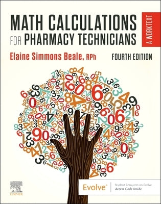 Math Calculations for Pharmacy Technicians: A Worktext by Beale, Elaine