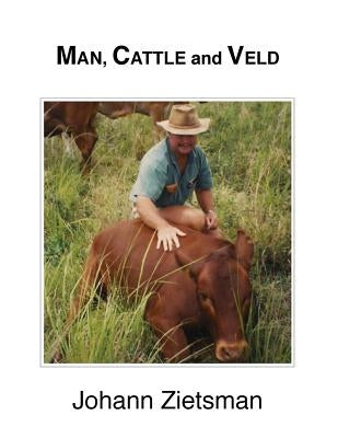 MAN, CATTLE and VELD by Zietsman, Johann