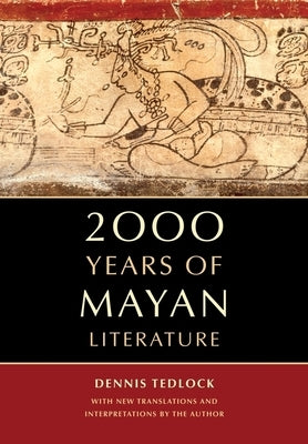 2000 Years of Mayan Literature by Tedlock, Dennis