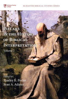 Pillars in the History of Biblical Interpretation, Volume 1 Paperback Pickwick Publications