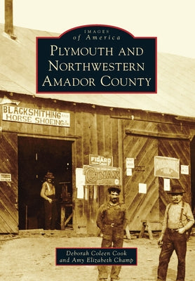 Plymouth and Northwestern Amador County Paperback Arcadia Publishing (SC)