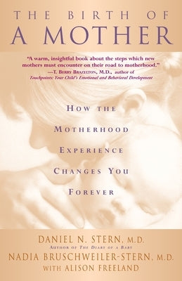 The Birth of a Mother: How the Motherhood Experience Changes You Forever Paperback Basic Books