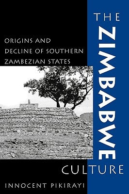 The Zimbabwe Culture: Origins and Decline of Southern Zambezian States Paperback Altamira Press