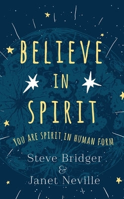 Believe in Spirit by Bridger, Steve