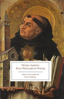 Thomas Aquinas: Basic Philosophical Writing: From the Summa Theologiae and the Principles of Nature Paperback Broadview Press Inc