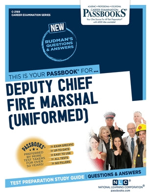 Deputy Chief Fire Marshal (Uniformed) (C-2169): Passbooks Study Guide Volume 2169 by National Learning Corporation