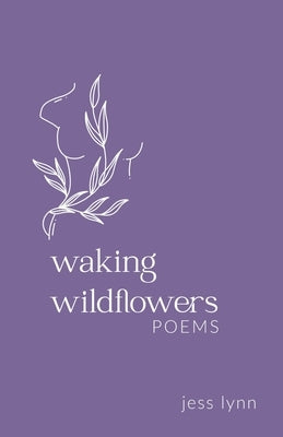 Waking Wildflowers Paperback Jess Lynn