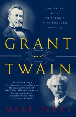 Grant and Twain: The Story of an American Friendship Paperback Random House Trade