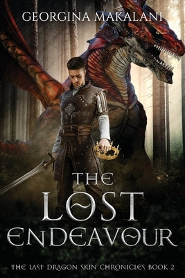 The Lost Endeavour, The Last Dragon Skin Chronicles Book 2 Paperback Georgina Makalani