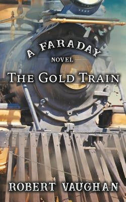 The Gold Train by Vaughan, Robert