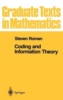 Coding and Information Theory by Roman, Steven