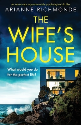 The Wife's House: An absolutely unputdownable psychological thriller by Richmonde, Arianne