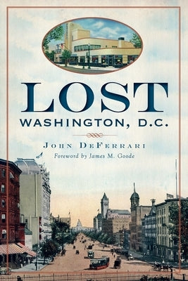Lost Washington, D.C. Paperback History Press (SC)
