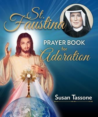 Paperback St. Faustina Prayer Book for Adoration by Our Sunday Visitor, featuring divine prayer texts and devotional content.