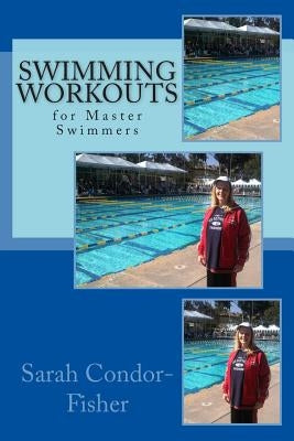 Swimming Workouts: for Master Swimmers Paperback Createspace Independent Publishing Platform