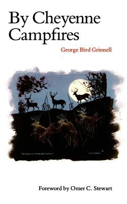 By Cheyenne Campfires by Grinnell, George Bird