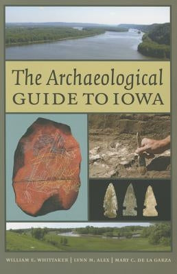 The Archaeological Guide to Iowa Paperback University of Iowa Press