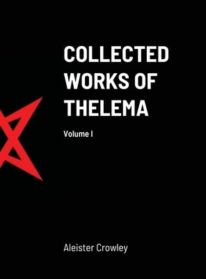 Collected Works of Thelema Volume I by Mastema