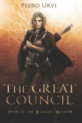 The Great Council: (Path of the Ranger Book 10) Paperback Independently Published