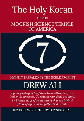 The Holy Koran Of The Moorish Science Temple Of America by Logan, Dennis