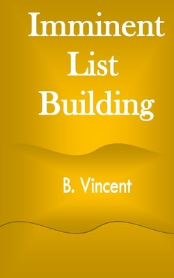 Imminent List Building by Vincent, B.