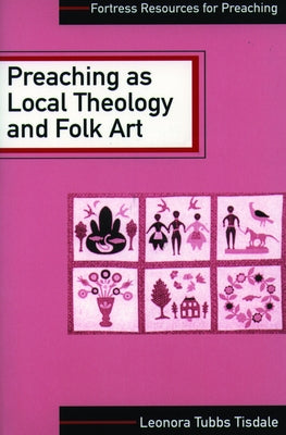 Preaching as Local Theology and Folk Art Paperback Fortress Press