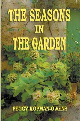The Seasons in the Garden Paperback Pkobooks LLC