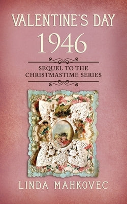 Valentine's Day 1946: Sequel to the Christmastime Series Paperback Bublish, Inc.