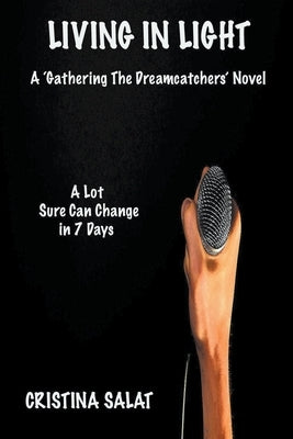Living In Light: A Lot Sure Can Change in 7 Days Paperback Green Flame Omnimedia