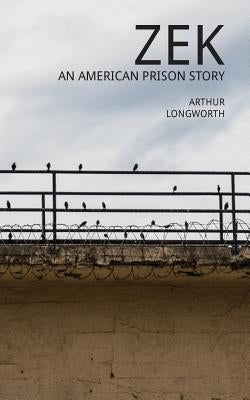 Zek: An American Prison Story Gabalfa Press