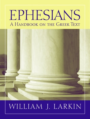 Ephesians: A Handbook on the Greek Text Paperback Baylor University Press