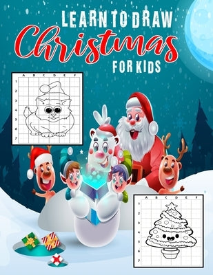 Learn To Draw Christmas For Kids: Fun And Easy Step By Step How To Draw Christmas Drawing practice Sketchbook - Best Christmas Characters, Cool Stuff by Press, Tamm