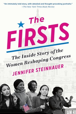 The Firsts: The Inside Story of the Women Reshaping Congress Paperback Algonquin Books