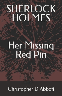 SHERLOCK HOLMES Her Missing Red Pin Paperback Independently Published