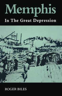 Memphis: In the Great Depression Paperback Univ Tennessee Press