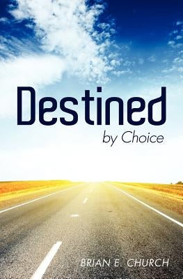 Destined by Choice Paperback Xulon Press