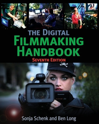 The Digital Filmmaking Handbook by Schenk, Sonja