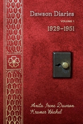 Dawson Diaries, 1: 1929-1951 by Dawson, Anita